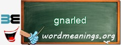 WordMeaning blackboard for gnarled